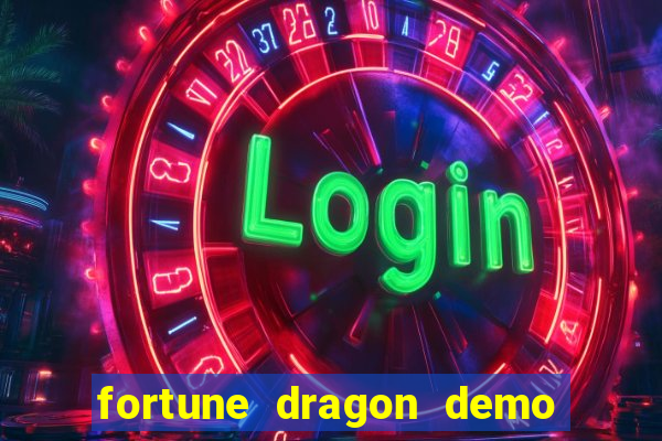 fortune dragon demo ganho certo